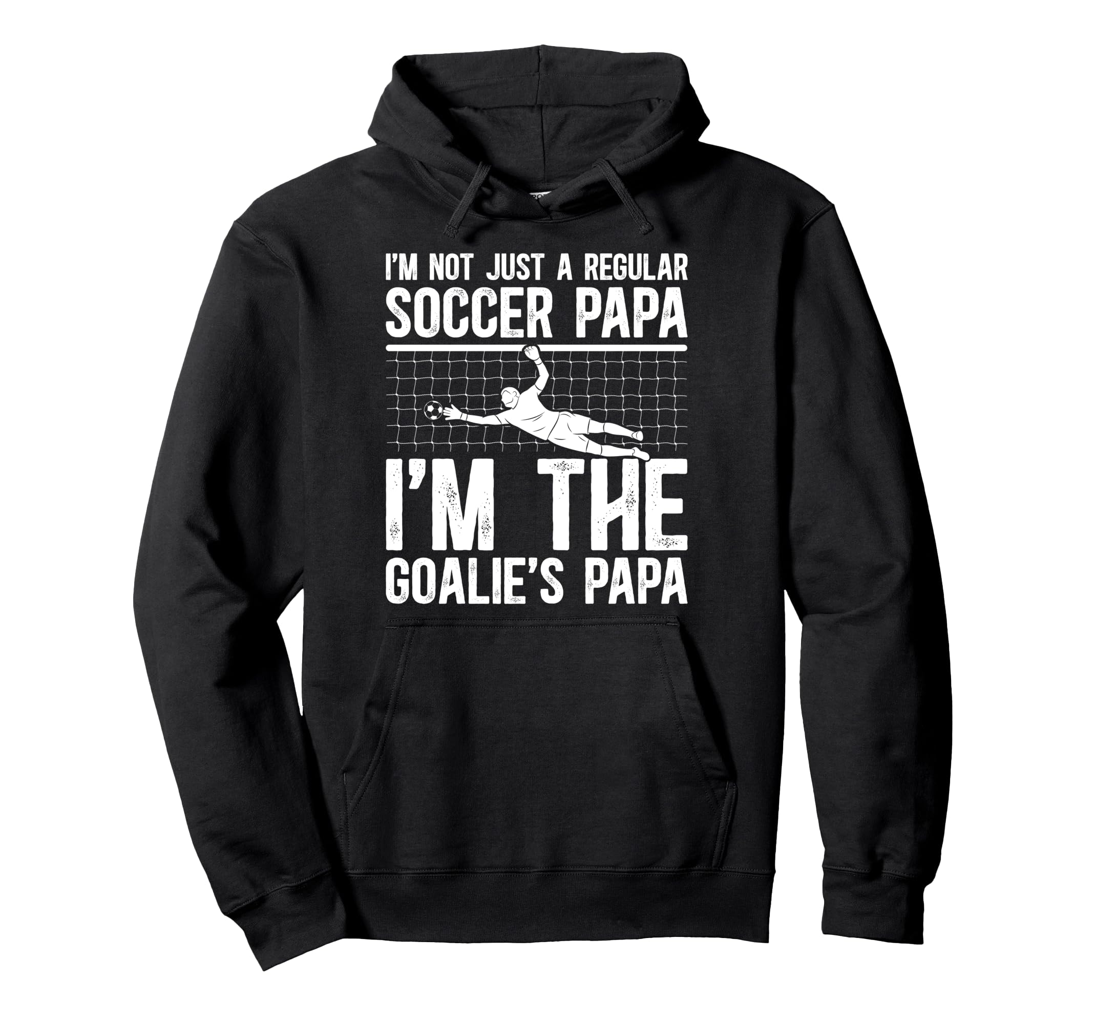 Im Soccer Goalie Papa Soccer Goalkeeper Hoodie - Novelty Apparel Unisex