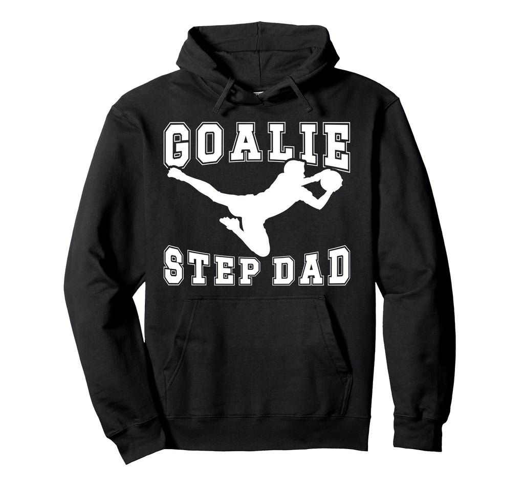 Soccer Goalie Step Dad Soccer Keeper Hoodie - Novelty Apparel Men Women