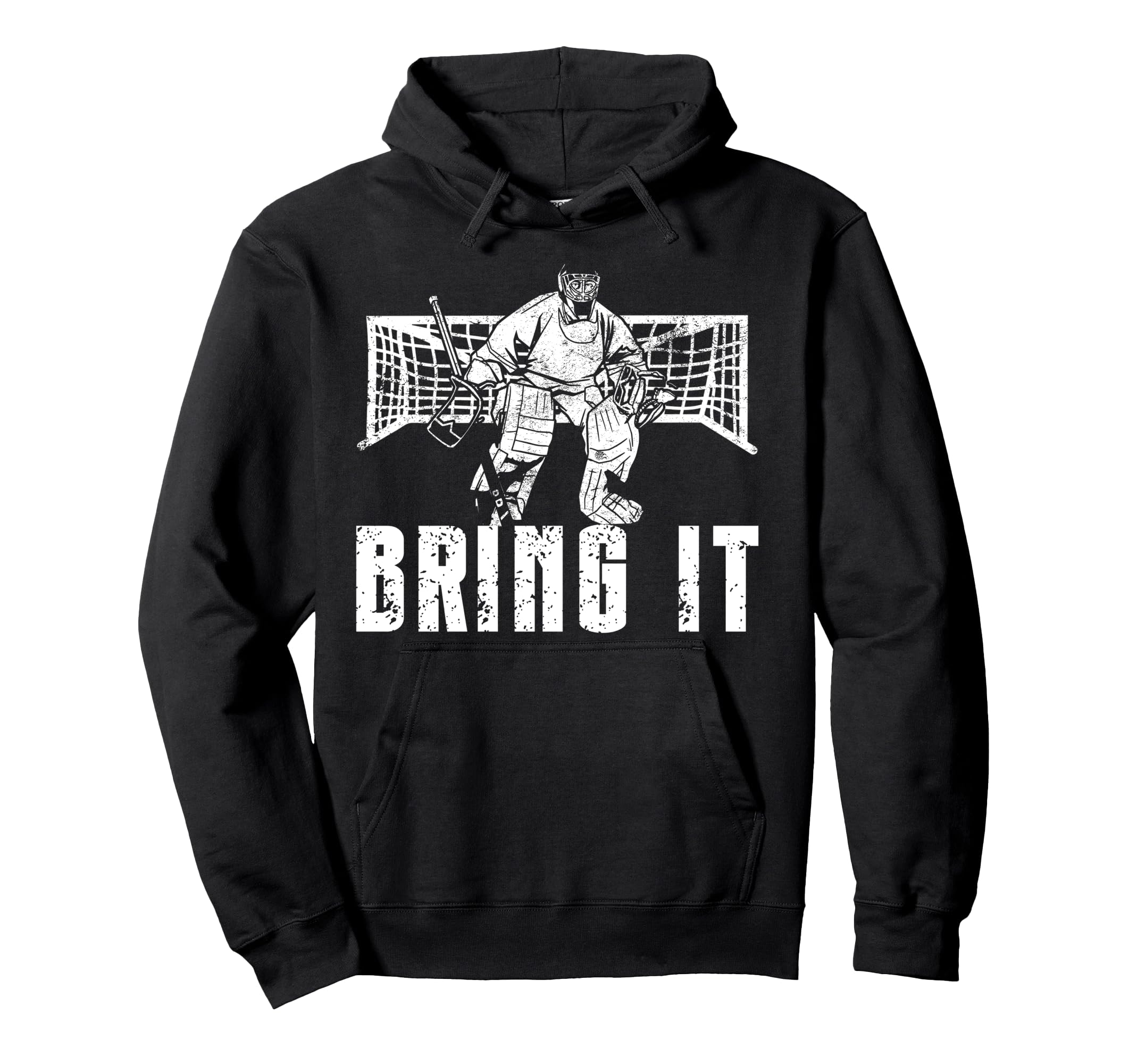 Ice Hockey Goalie Goalkeeper Bring It Hoodie - Graphic Print Unisex