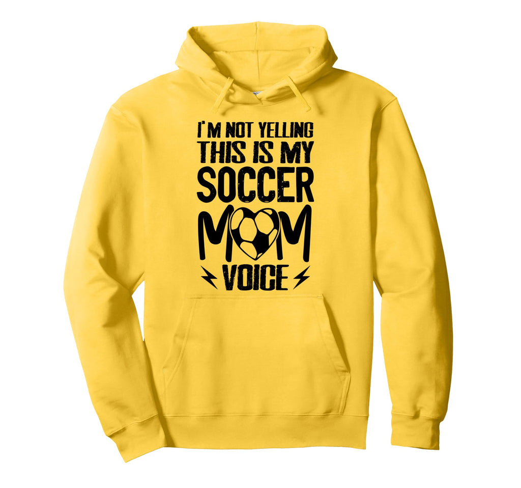Im Not Yelling This Is My Soccer Mom Hoodie - Graphic Print Men Women