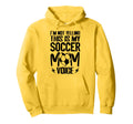 Im Not Yelling This Is My Soccer Mom Hoodie - Graphic Print Men Women