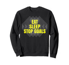 Eat Sleep Stop Goals Soccer Sweatshirt - Aesthetic Graphic Men Women