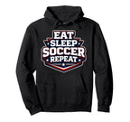 Eat Sleep Soccer Repeat Funny Football Hoodie - Graphic Print Men Women