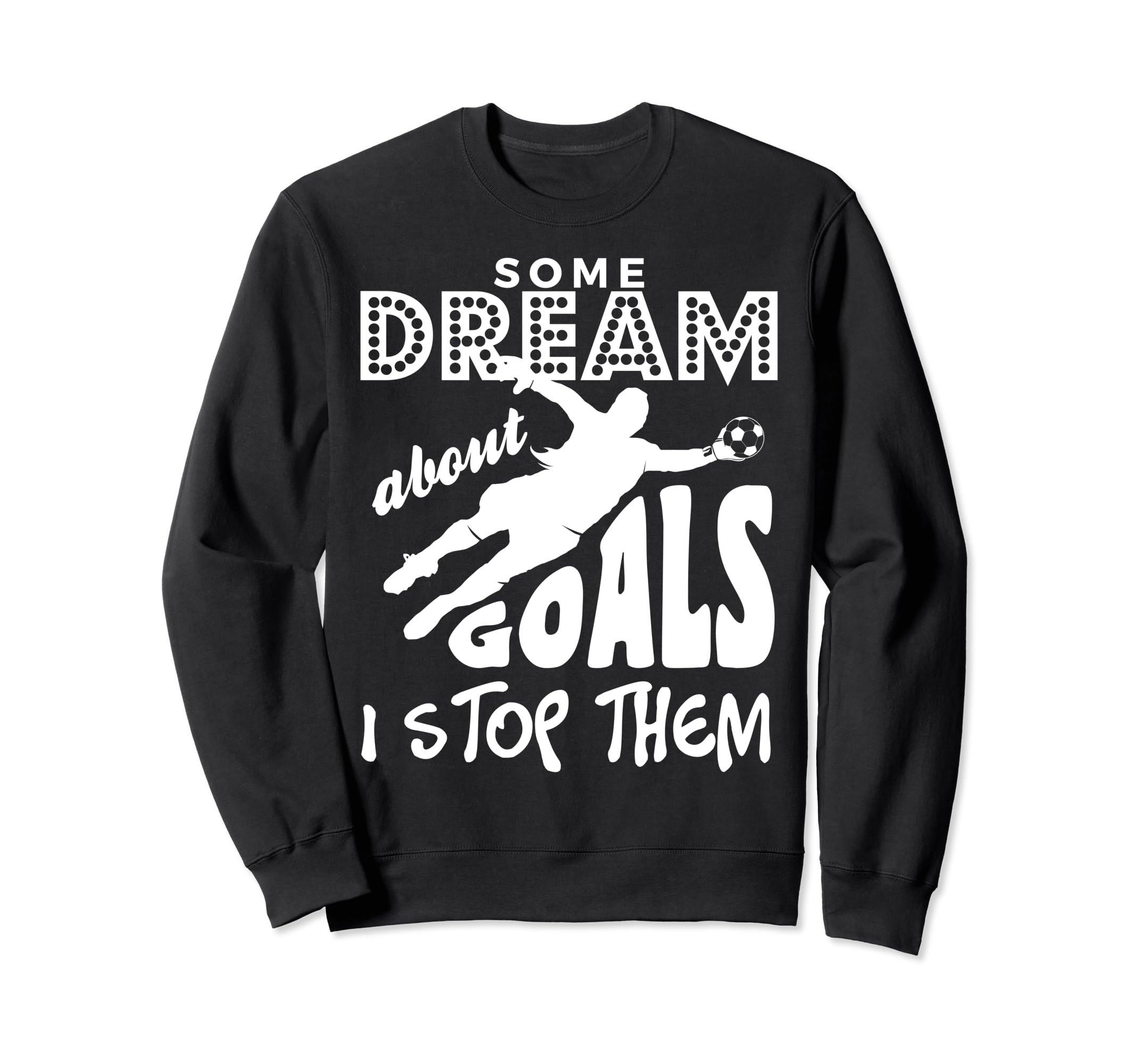 Soccer Goalie Goalkeepers Sweatshirt - Streetwear Style for Adults