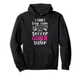 Im Soccer Goalie Sister Soccer Hoodie - Casual Everyday Wear for Adults