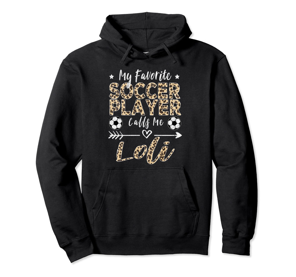 My Favorite Soccer Player Calls Me Loli Hoodie - Novelty Apparel Unisex