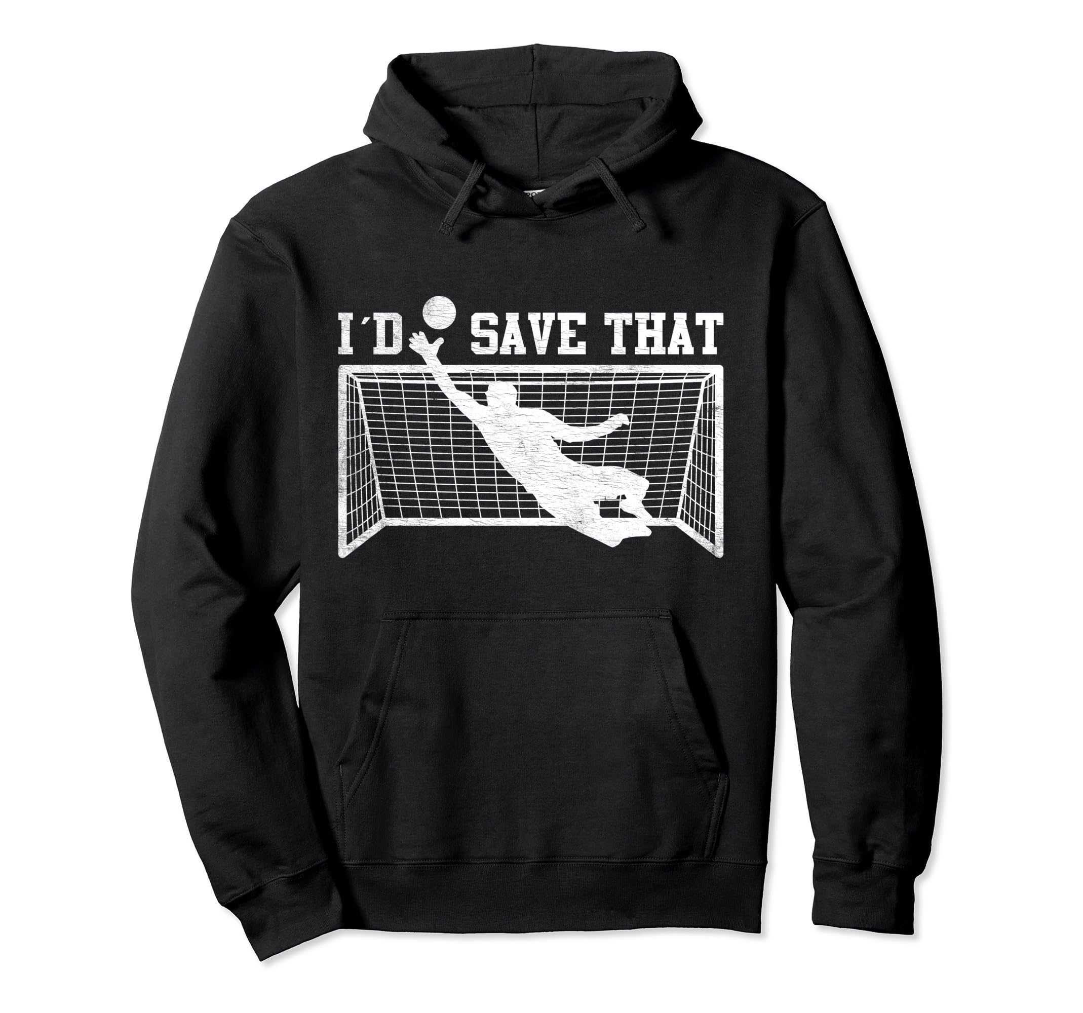 I D Save That Soccer Goalie Goalkeeper Hoodie - Trendy Graphic Unisex