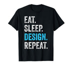 Eat Sleep Repeat Funny Designer Gift T-Shirt - Graphic Print Men Women