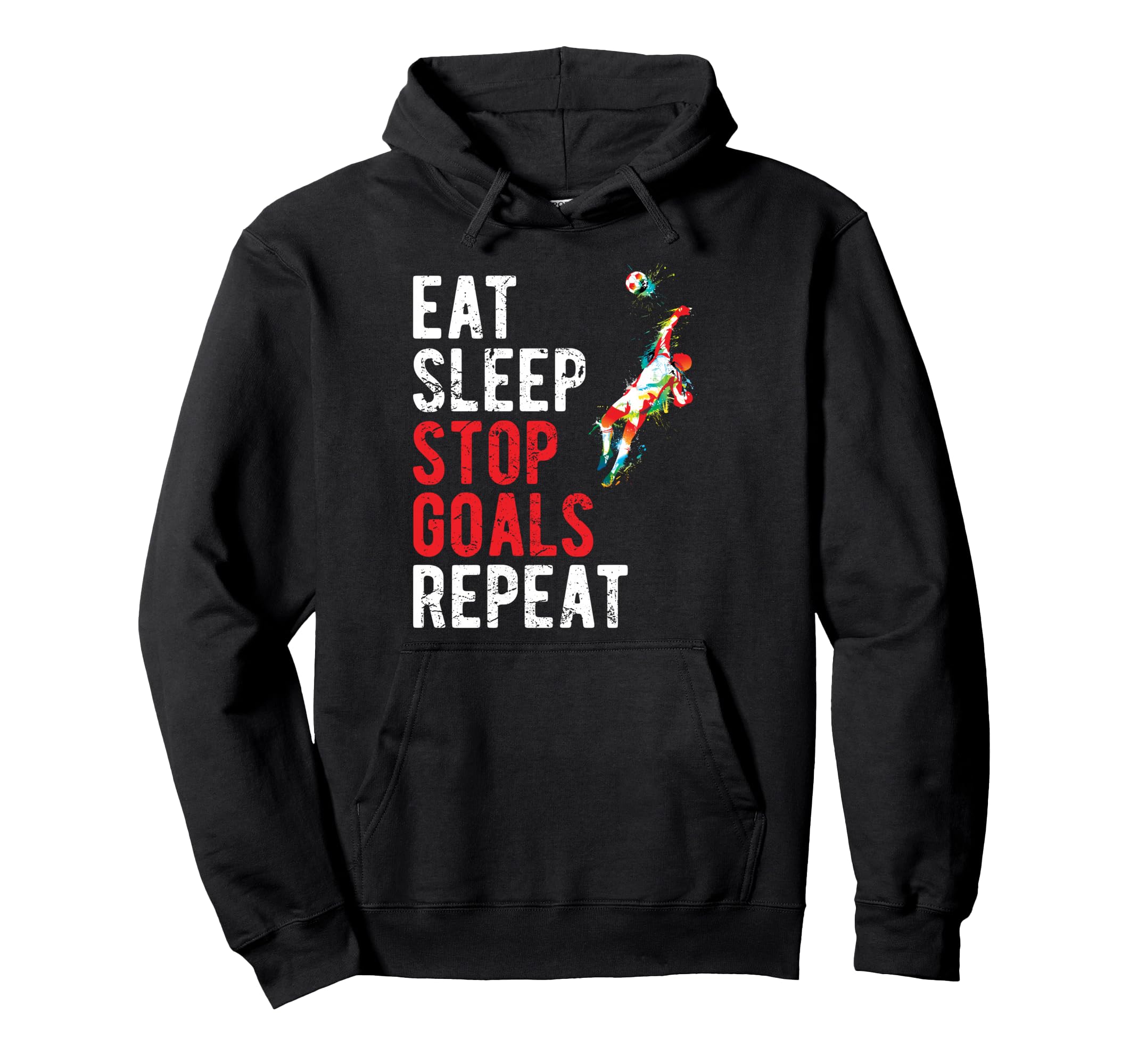 Eat Sleep Stop Goals Repeat Soccer Hoodie - Unique Graphic Men Women