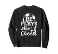 He Plays She Cheers Soccer And Cheer Sweatshirt - Custom Art Print Unisex