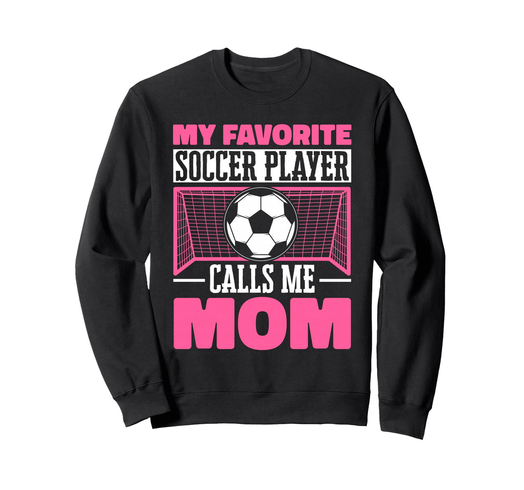 Funny Soccer Lover Moms Soccer Player Sweatshirt - Unique Graphic Men Women
