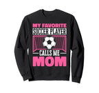 Funny Soccer Lover Moms Soccer Player Sweatshirt - Unique Graphic Men Women
