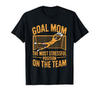 Soccer Goal Mom Most Stressful Position T-Shirt - Unique Graphic Men Women