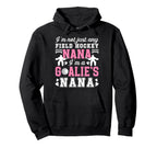 Im Field Hockey Goalie Nana Field Hockey Hoodie - Novelty Apparel Unisex