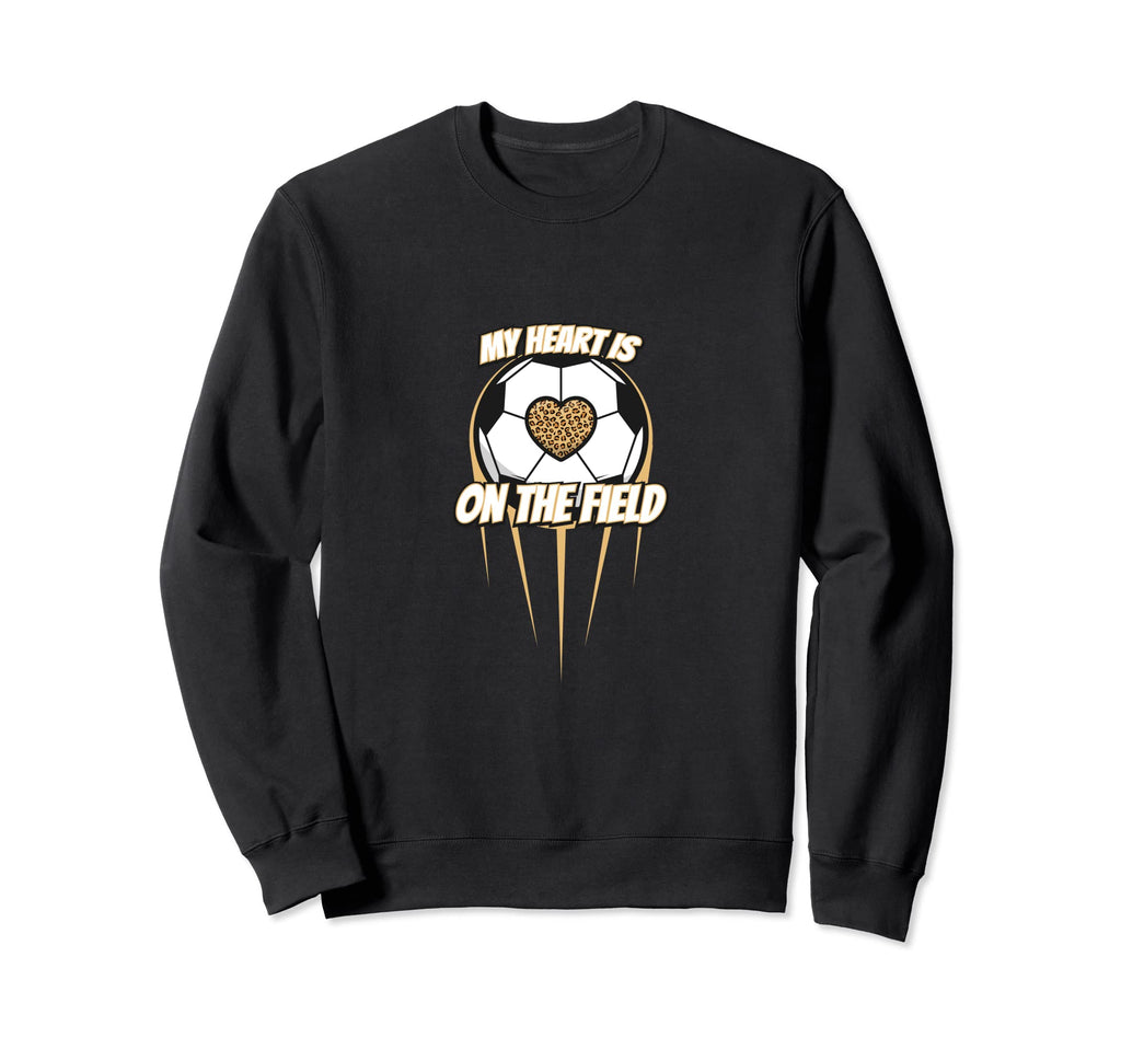 My Heart Is That Field Soccer Sweatshirt - Custom Art Print for Adults