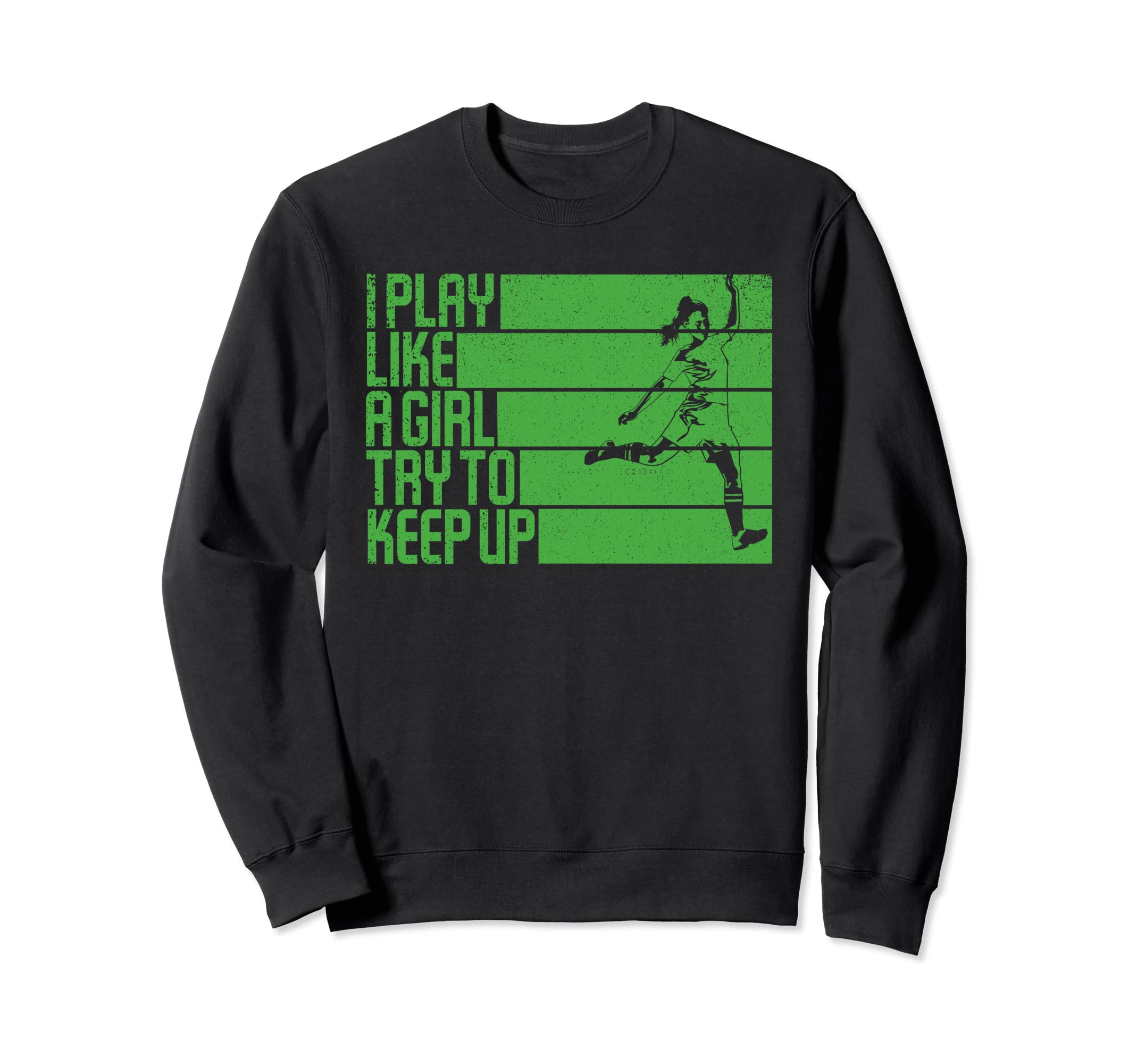 I Play Like Try To Keep Up Funny Soccer Sweatshirt - Trendy Graphic Unisex