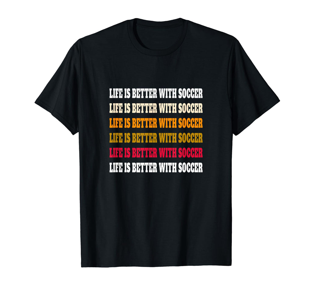 Life Is Better Soccer Fun Christian T-Shirt - Custom Art Print Unisex