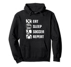 Eat Sleep Soccer Repeat Funny Soccer Hoodie - Fun Novelty Design Men Women
