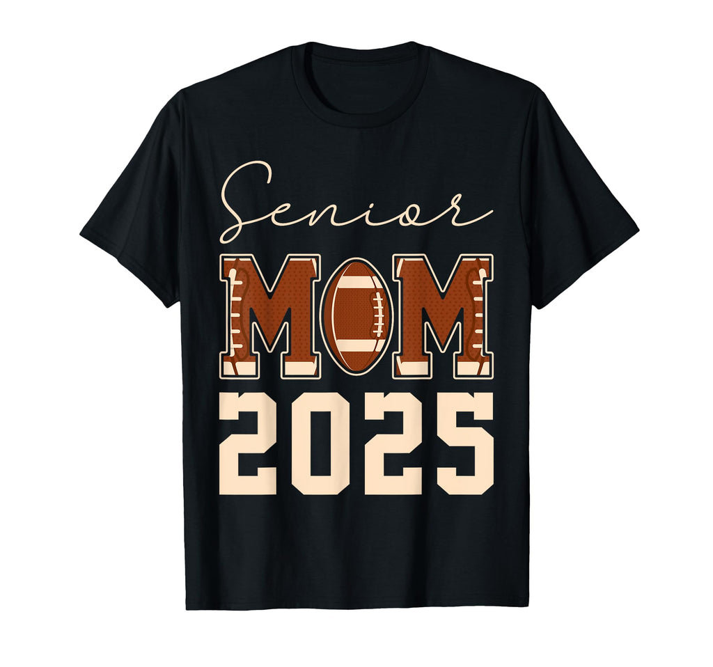 Senior Mom 2025 Football Mommy Class T-Shirt - Novelty Apparel Men Women
