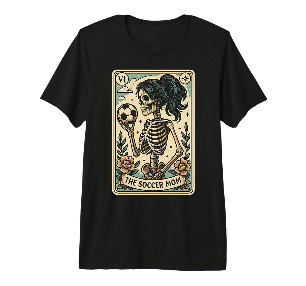 Soccer Mom Tarot Card Skeleton T-Shirt - Casual Everyday Wear Men Women
