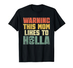 Warning This Mom Likes To Holla Soccer T-Shirt - Unique Graphic for Adults