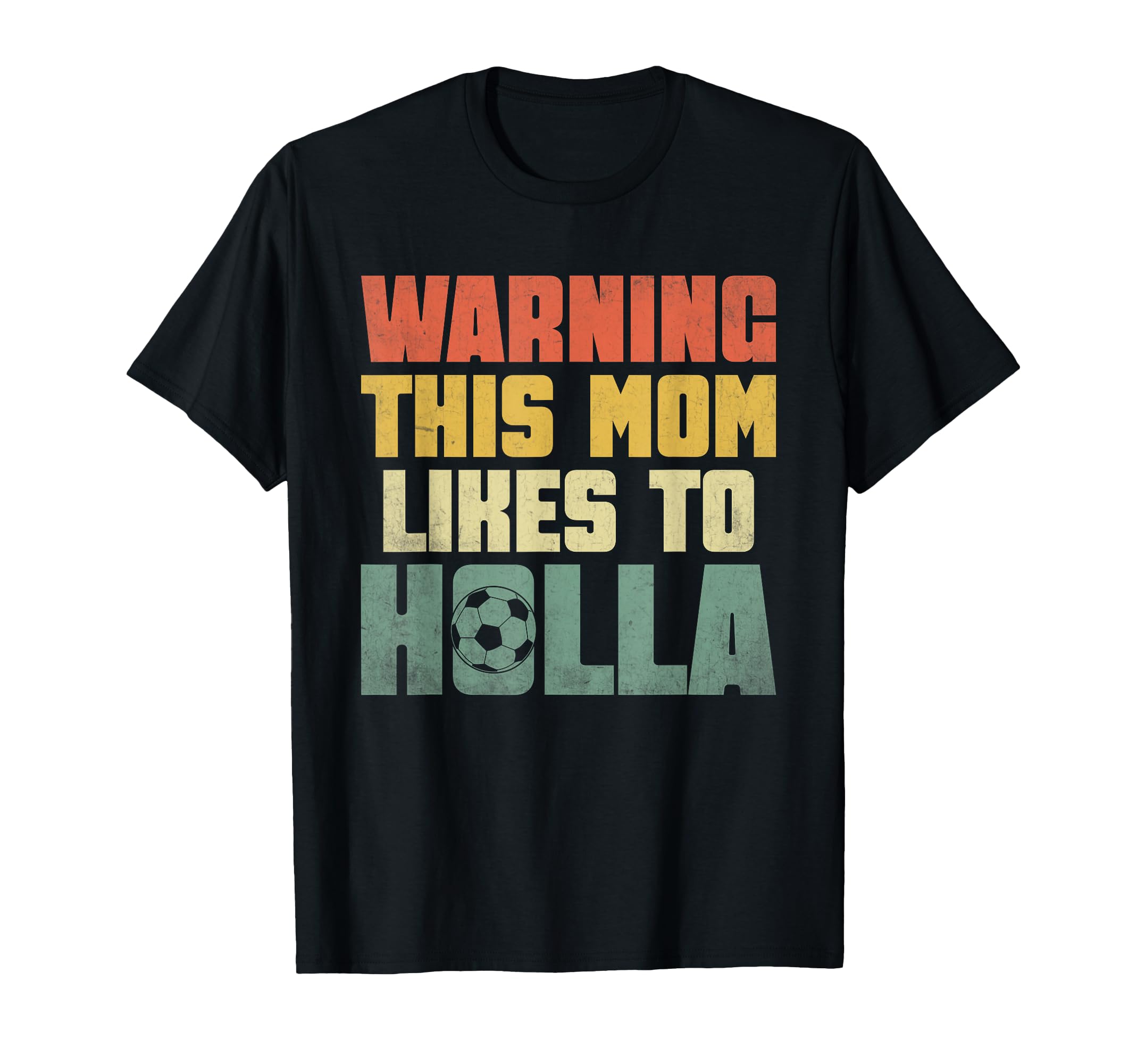 Warning This Mom Likes To Holla Soccer T-Shirt - Unique Graphic for Adults