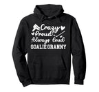 Crazy Proud Hockey Goalie Granny Hoodie - Fun Novelty Design for Adults