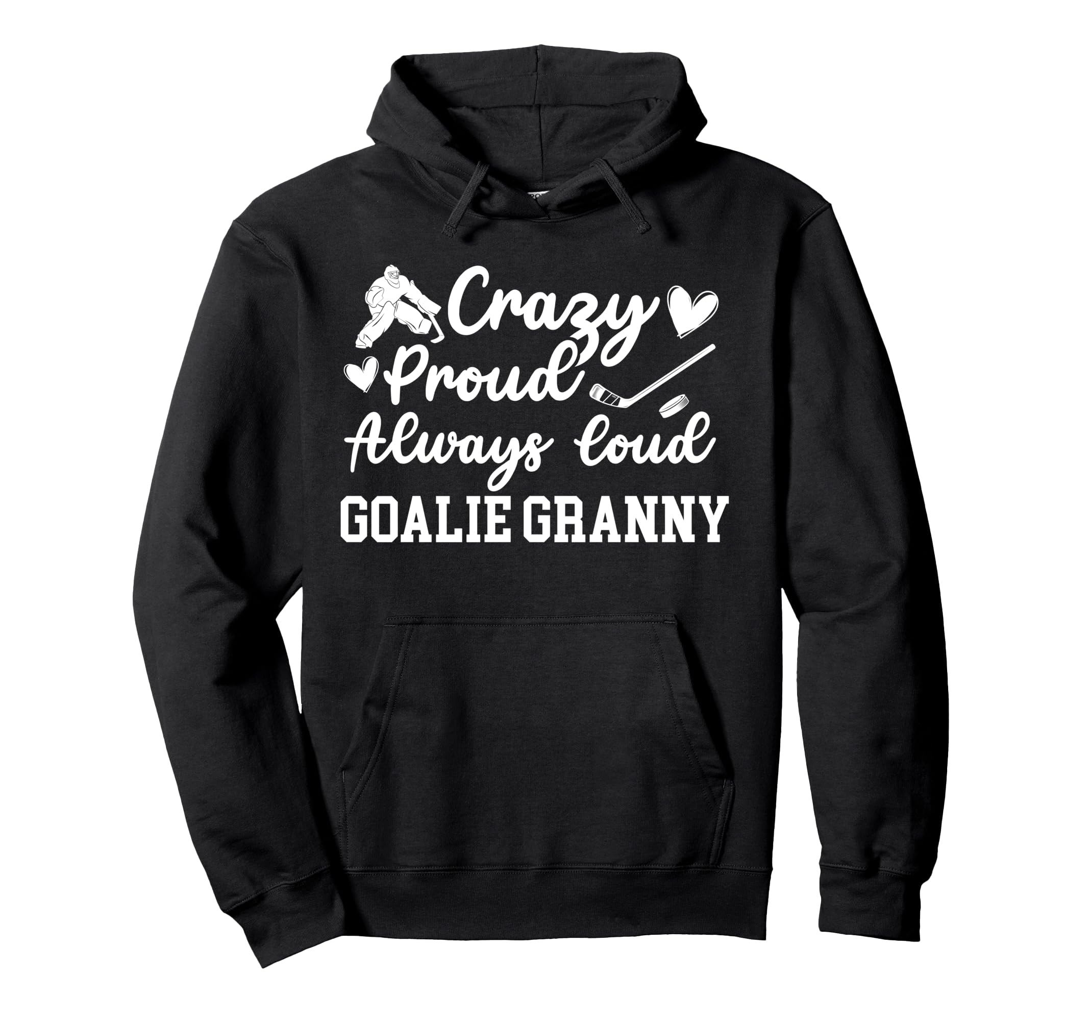 Crazy Proud Hockey Goalie Granny Hoodie - Fun Novelty Design for Adults