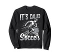 Funny Soccer Player Sarcastic Sweatshirt - Aesthetic Graphic Men Women