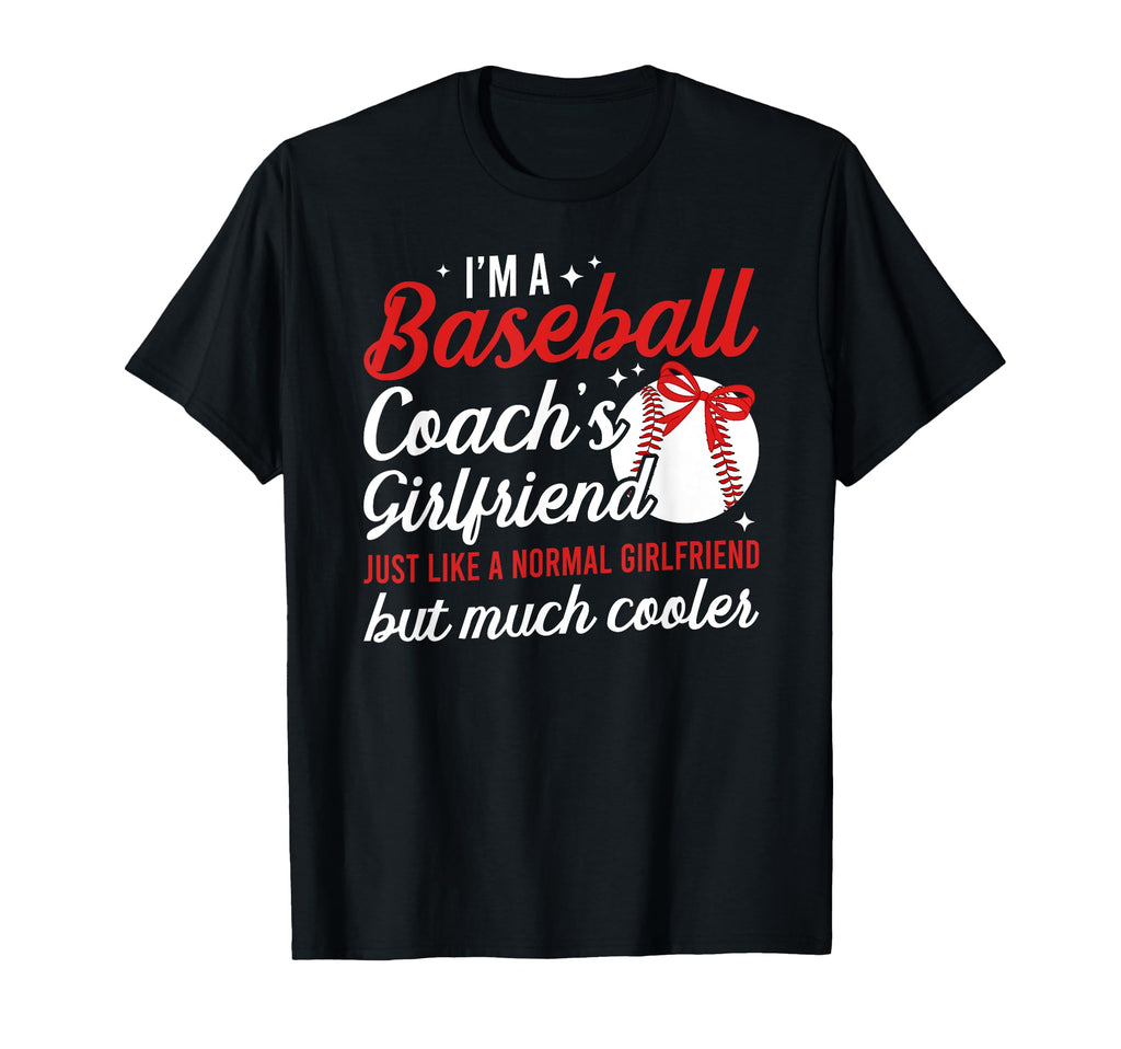 Im Baseball Coachs Girlfriend T-Shirt - Custom Art Print Men Women