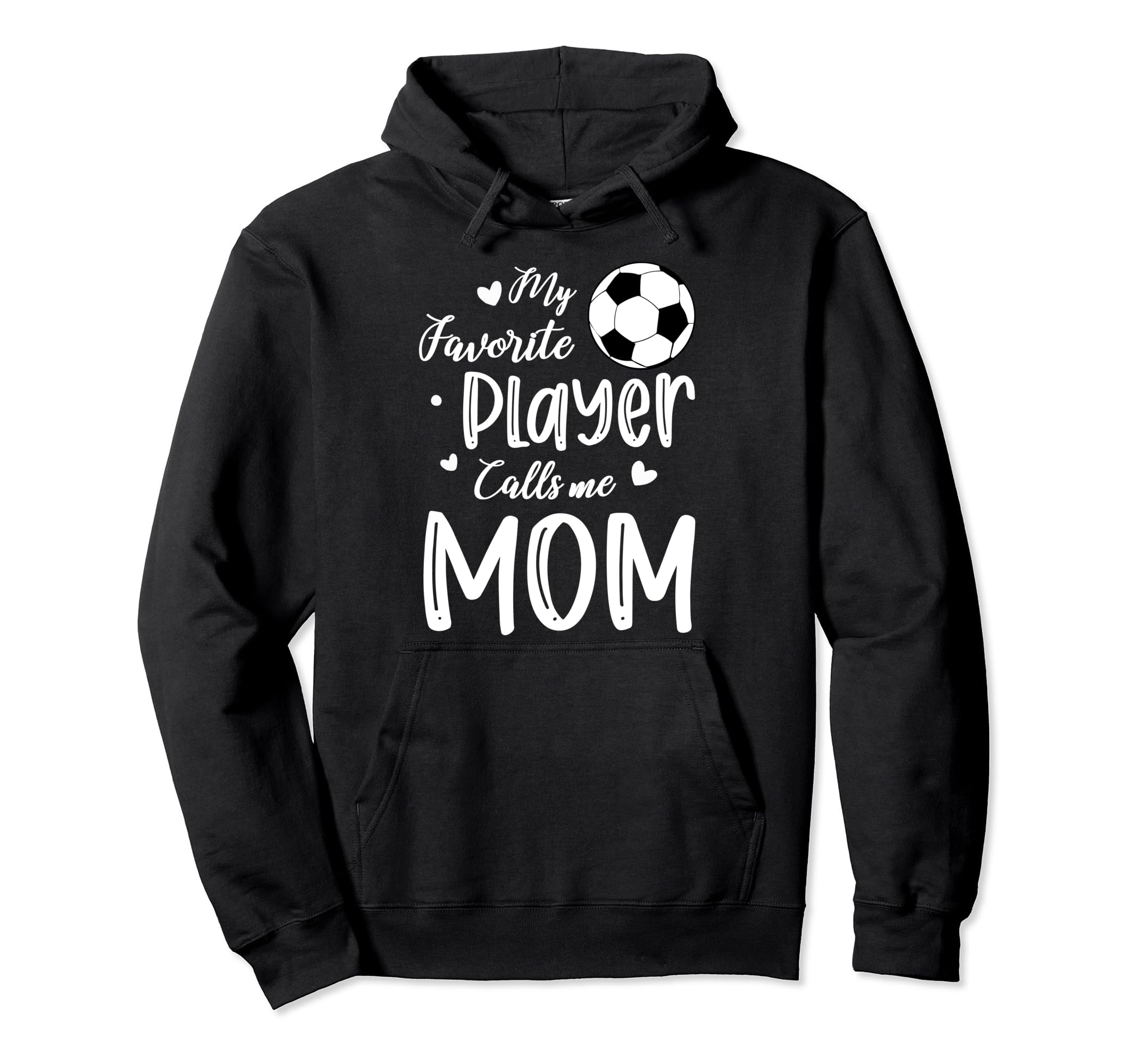 My Favorite Player Calls Me Mom Soccer Hoodie - Aesthetic Graphic Unisex