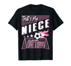 Thats My Niece Out There Soccer T-Shirt - Aesthetic Graphic for Adults