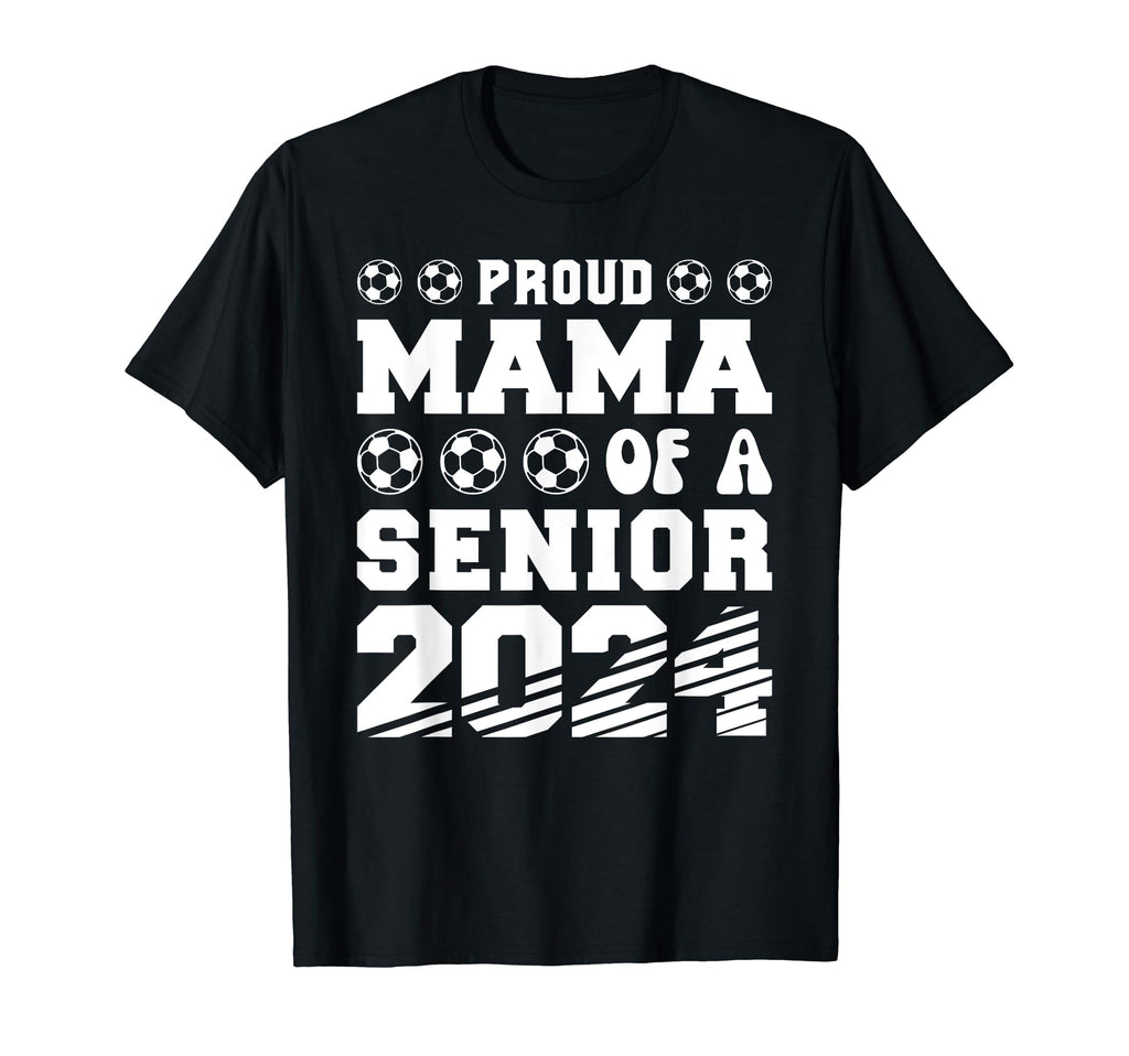 Proud Mama Soccer Senior 2024 T-Shirt - Casual Everyday Wear for Adults