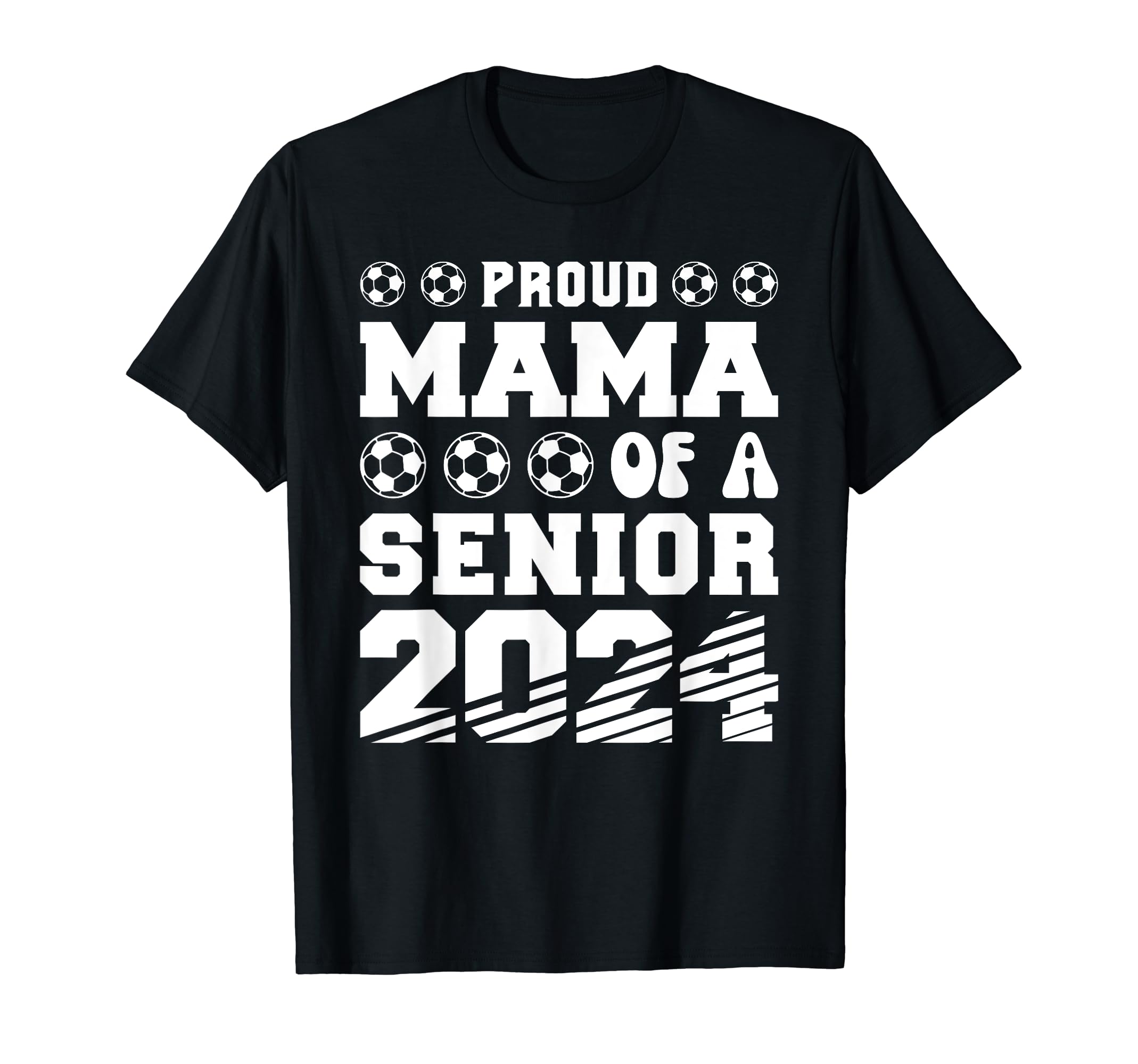 Proud Mama Soccer Senior 2024 T-Shirt - Casual Everyday Wear for Adults