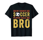 My Favorite Soccer Player Calls Me T-Shirt - Custom Art Print Unisex