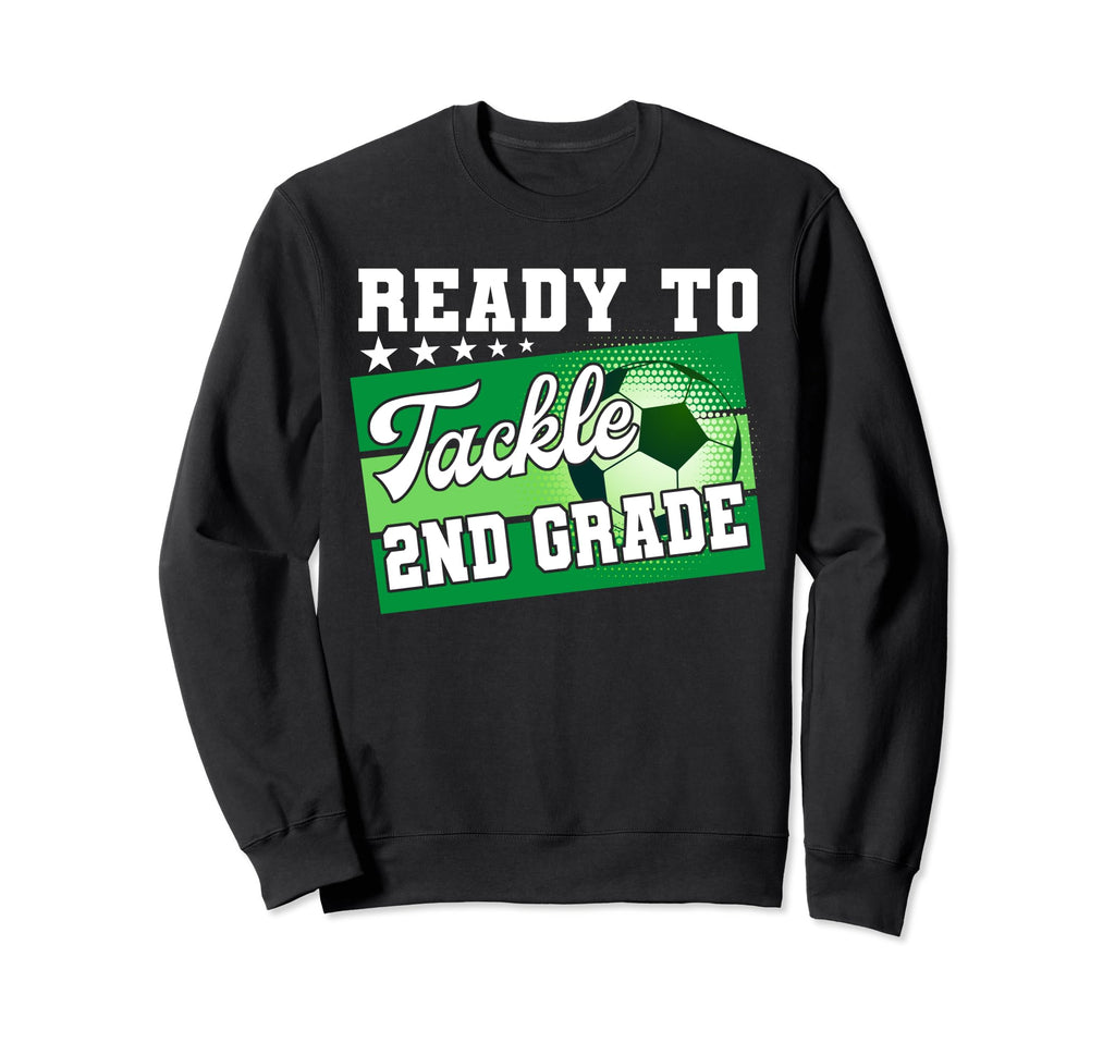 Ready To Tackle 2Nd Grade First Sweatshirt - Fun Novelty Design for Adults