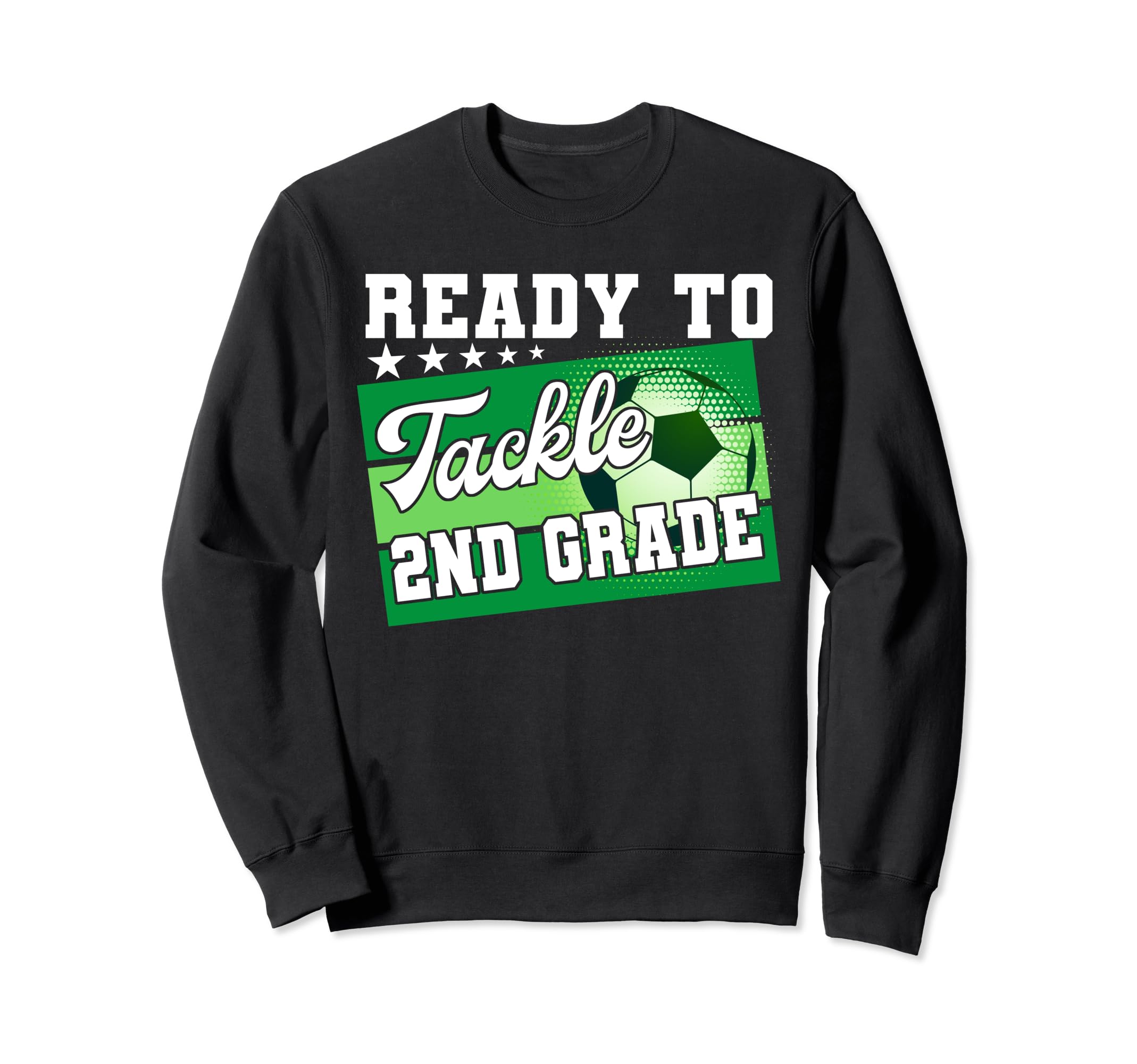 Ready To Tackle 2Nd Grade First Sweatshirt - Fun Novelty Design for Adults
