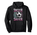 Soccer Sister Football Lover Gifts Hoodie - Fun Novelty Design for Adults