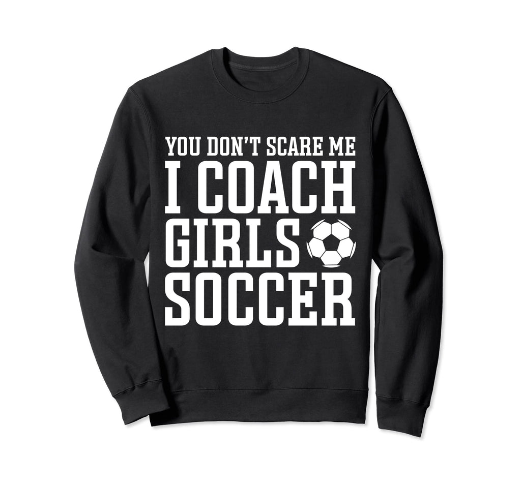 Mens Funny Soccer Coach You Dont Sweatshirt - Unique Graphic Men Women