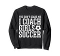 Mens Funny Soccer Coach You Dont Sweatshirt - Unique Graphic Men Women