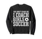 Mens Funny Soccer Coach You Dont Sweatshirt - Unique Graphic Men Women