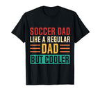 Soccer Dad Like Regular Dad But T-Shirt - Aesthetic Graphic for Adults