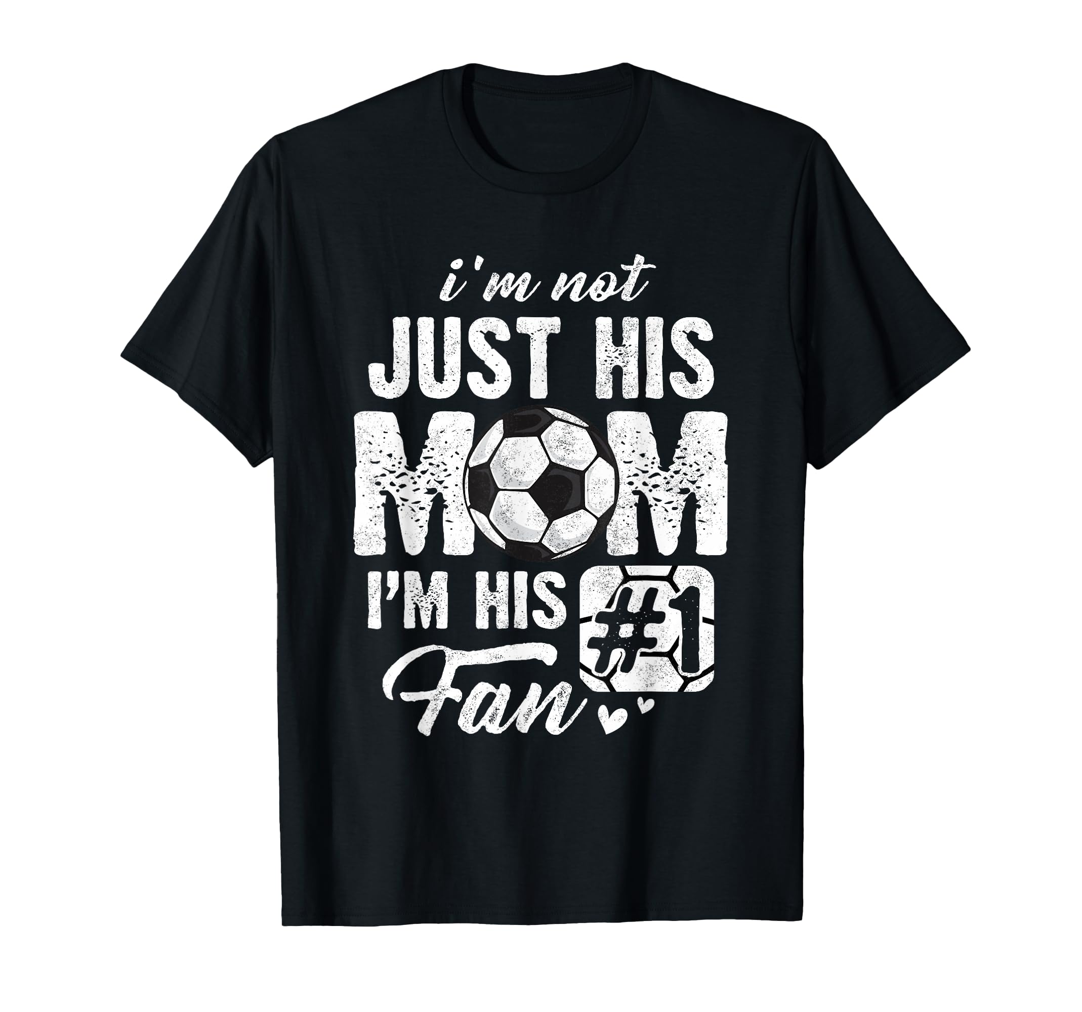 Im Not Just His Mom Im His Fan Soccer T-Shirt - Minimalist Print Unisex