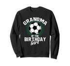 Grandma Birthday Soccer Lover Gifts Sweatshirt - Unique Graphic for Adults