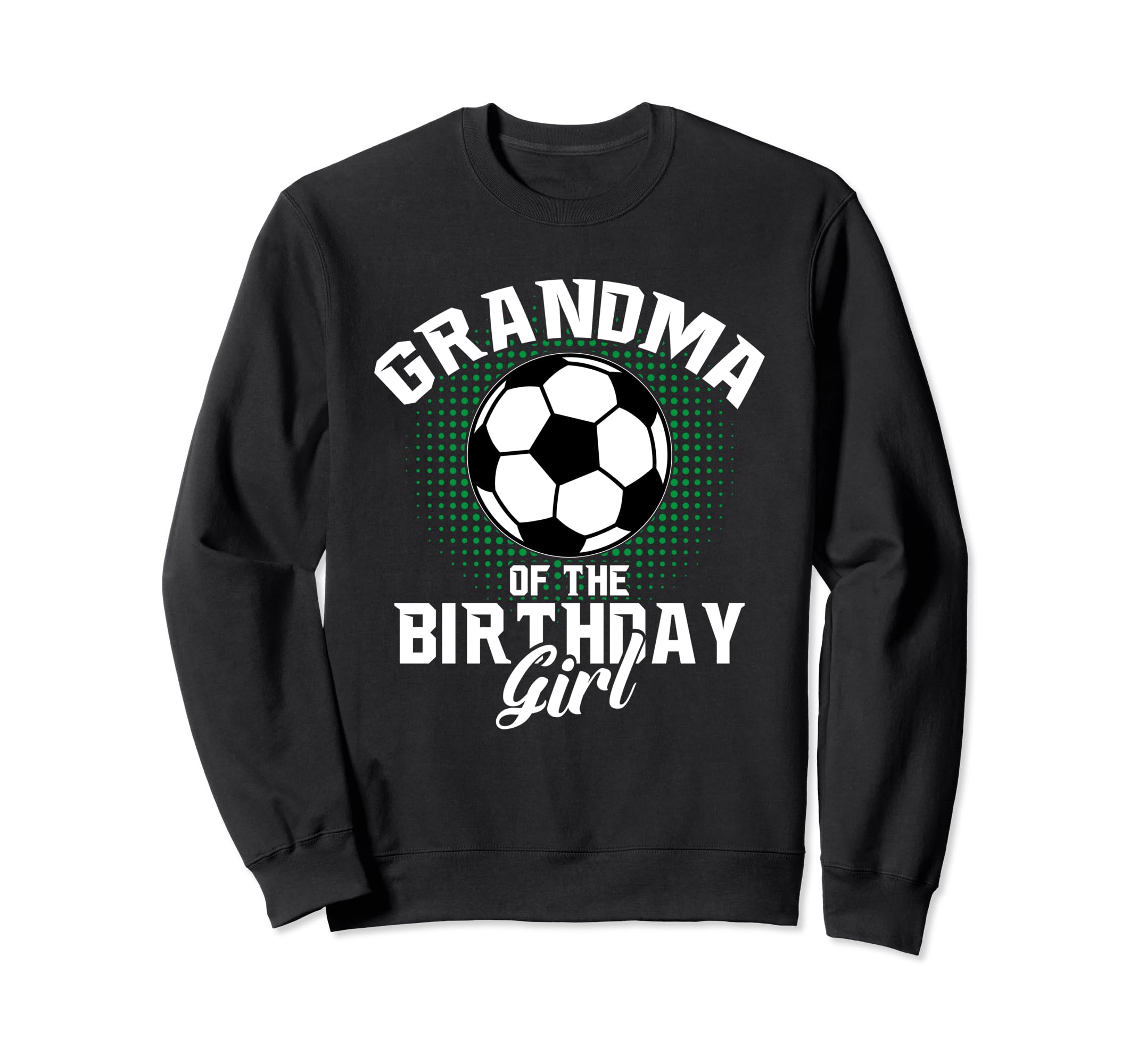 Grandma Birthday Soccer Lover Gifts Sweatshirt - Unique Graphic for Adults