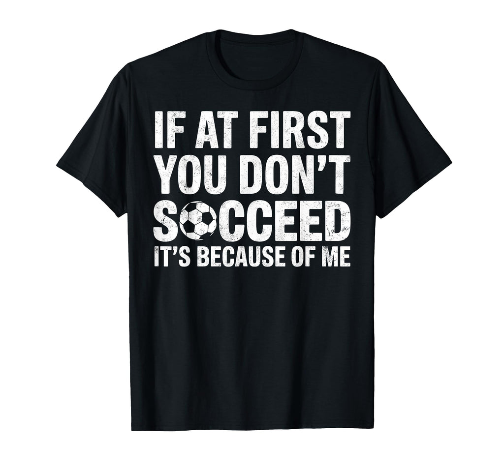 If First You Dont Succeed Its T-Shirt - Streetwear Style for Adults