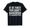 If First You Dont Succeed Its T-Shirt - Streetwear Style for Adults