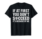 If First You Dont Succeed Its T-Shirt - Streetwear Style for Adults