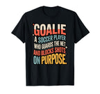 Goalie Definition Funny Soccer Keeper T-Shirt - Trendy Graphic Men Women