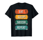 Dedicated Soccer Players Eat Sleep T-Shirt - Aesthetic Graphic Men Women